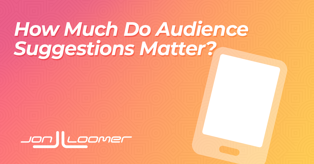 A Test: Do Audience Suggestions Matter?